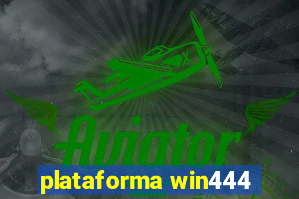 plataforma win444